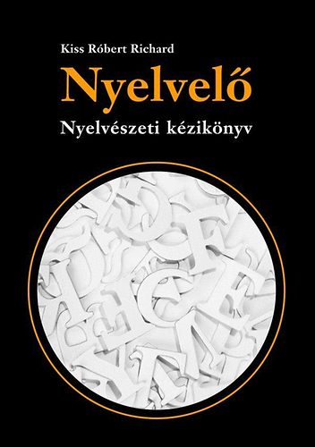 Kiss Róbert Richard: Nyelvelő - Nyelvészeti kézikönyv