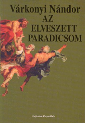 Várkonyi Nándor: Az elveszett paradicsom