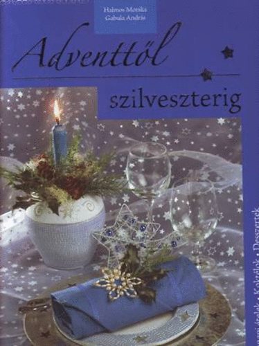 Gabula András; Halmos Monika: Adventtől szilveszterig