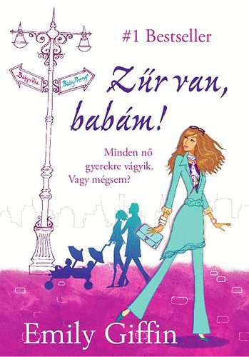 Emily Giffin: Zűr van, babám!