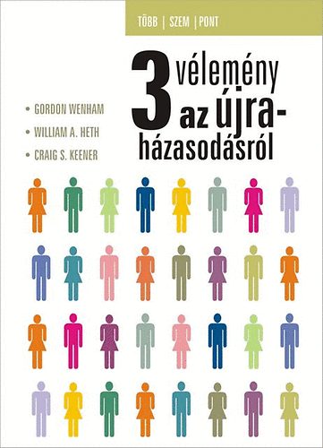 Gordon Wenham; William A. Heth; Craig Keener: 3 vélemény az újraházasodásról