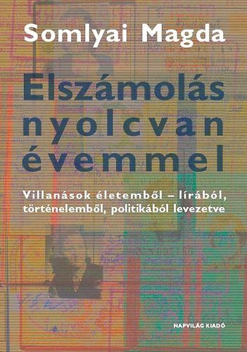 Somlyai Magda: Elszámolás nyolcvan évemmel