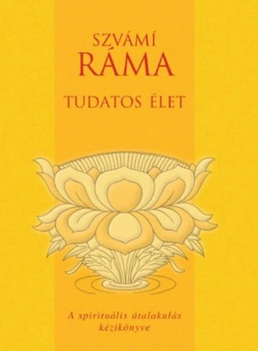Szvámí Ráma: Tudatos élet