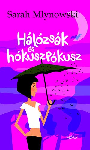 Sarah Mlynowski: Hálózsák és hókuszpókusz