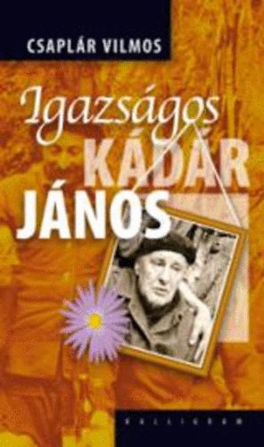 Csaplár Vilmos: Igazságos Kádár János
