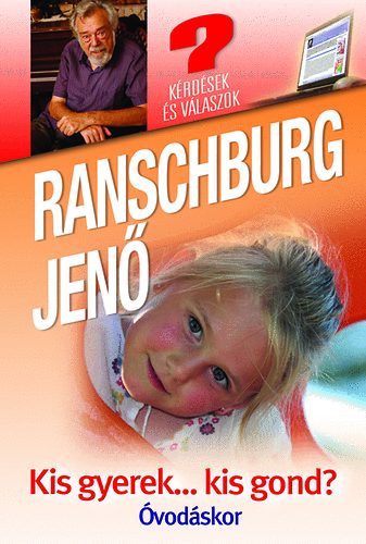 Dr. Ranschburg Jenő: Kis gyerek…kis gond? Óvodáskor