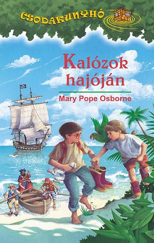 Mary Pope Osborne: Kalózok hajóján