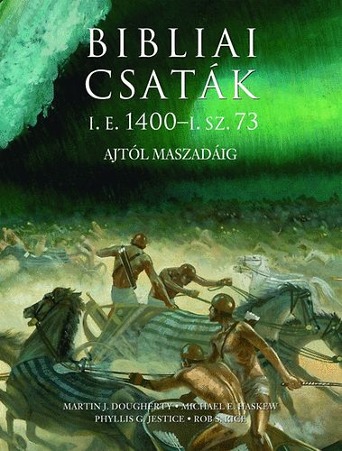 Martin J. Dougherty; Michael E. Haskew: Bibliai csaták