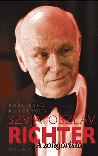 Karl Aage Rasmussen: Szvjatoszlav Richter - A zongorista