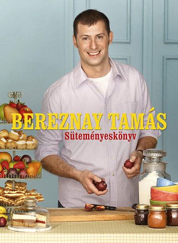 Bereznay Tamás: Süteményeskönyv