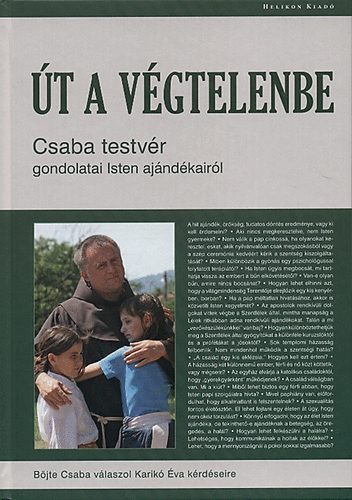 Böjte Csaba; Karikó Éva: Út a végtelenbe - Csaba testvér gondolatai Isten ajándékairól