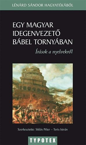 Lénárd Sándor: Egy magyar idegenvezető Bábel tornyában