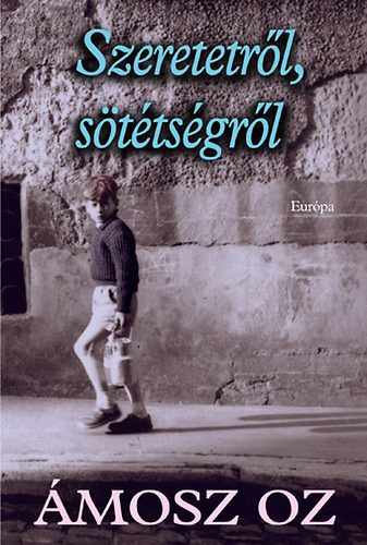 Ámosz Oz: Szeretetről, sötétségről