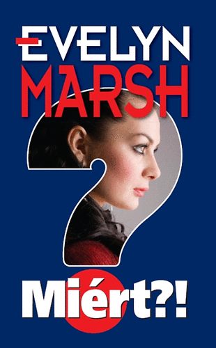 Evelyn Marsh: Miért?!