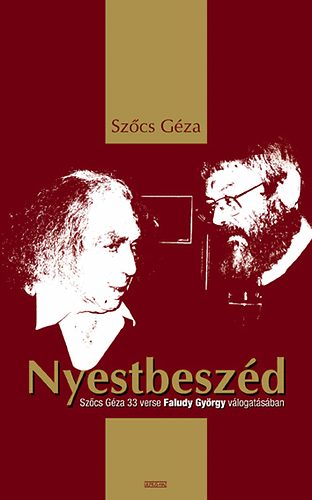 Szőcs Géza: Nyestbeszéd - Szőcs Géza 33 verse Faludy György válogatásában