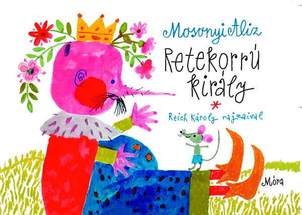 Mosonyi Alíz: Retekorrú király