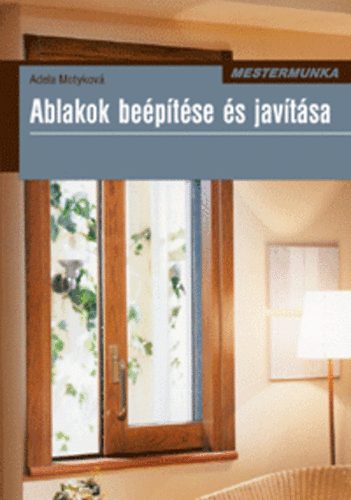Adela Motyková: Ablakok beépítése és javítása
