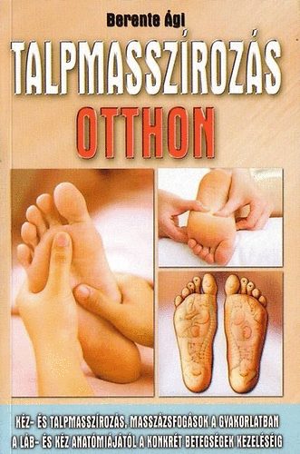 Berente Ági: Talpmasszírozás otthon