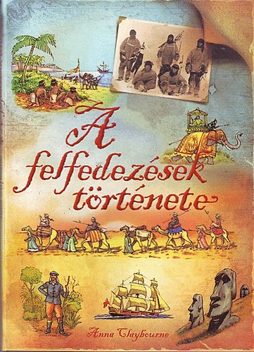 Anna Claybourne: A felfedezések története