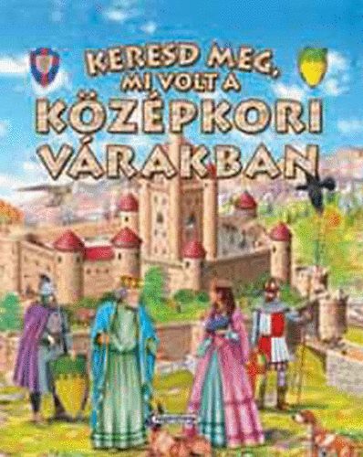 : Keresd meg, mi volt a középkori várakban!