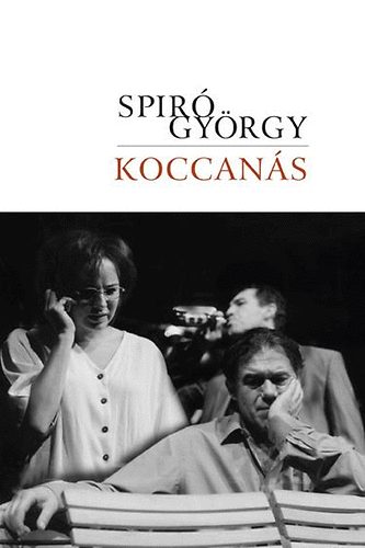 Spiró György: Koccanás