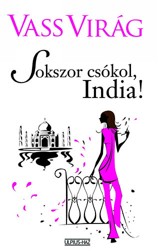 Vass Virág: Sokszor csókol, India!