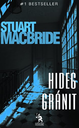 Stuart MacBride: Hideg gránit