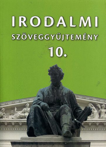 Mohácsy Károly (szerk.): Irodalmi szöveggyűjtemény 10.