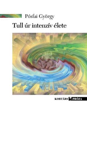 Pósfai György: Tull úr intenzív élete