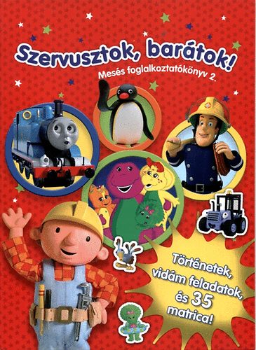 : Szervusztok, barátok! - Mesés foglalkoztatókönyv 2.