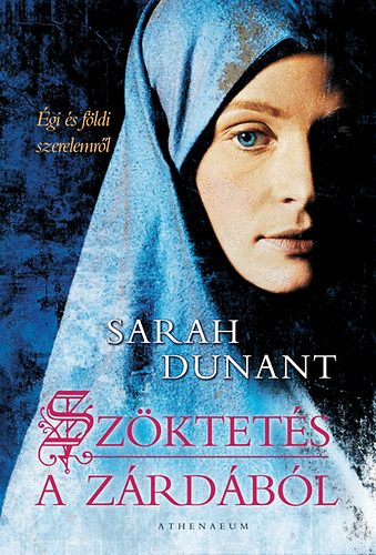 Sarah Dunant: Szöktetés a zárdából