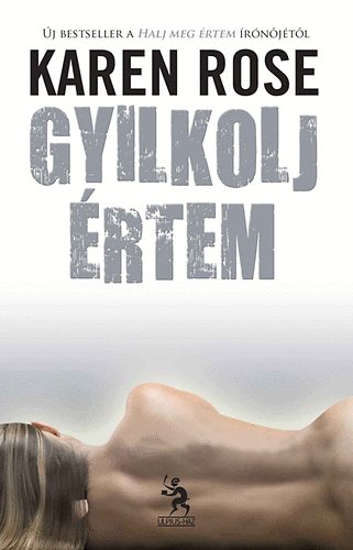 Karen Rose: Gyilkolj értem