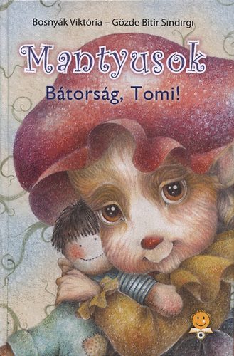 Bosnyák Viktória: Mantyusok - Bátorság, Tomi!