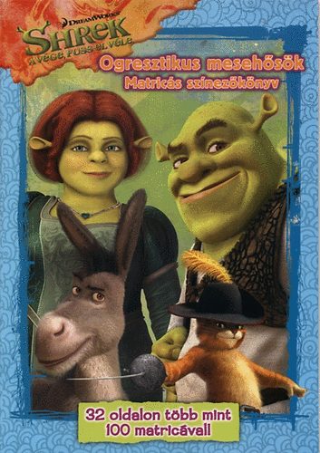 : Shrek a vége, fuss el véle - Ogresztikus mesehősök