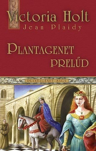 Victoria Holt: Plantagenet prelűd