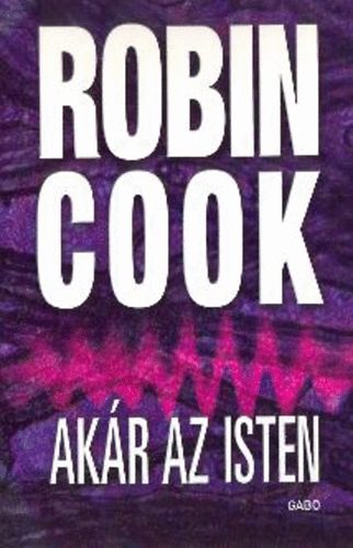 Robin Cook: Akár az Isten