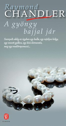 Raymond Chandler: A gyöngy bajjal jár