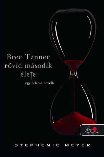 Stephenie Meyer: Bree Tanner rövid második élete - az eclipse-hez