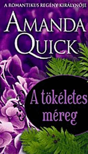 Amanda Quick: A tökéletes méreg