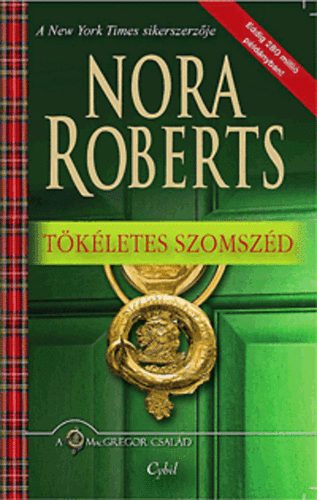 Nora Roberts: Tökéletes szomszéd