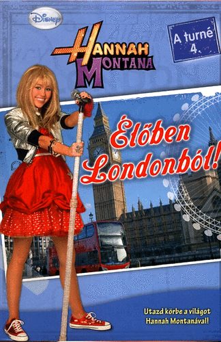 : Élőben Londonból! - A turné 4. - Hannah Montana