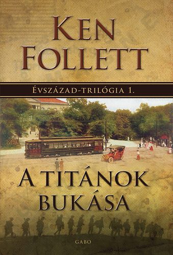 Ken Follett: A titánok bukása