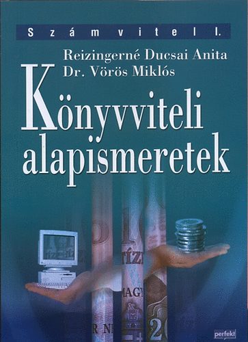 Reizingerné Ducsai A.; Dr. Vörös M.: Könyvviteli alapismeretek