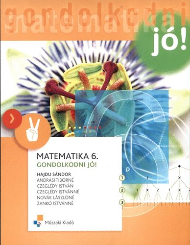 : Matematika 6. Gondolkodni jó!