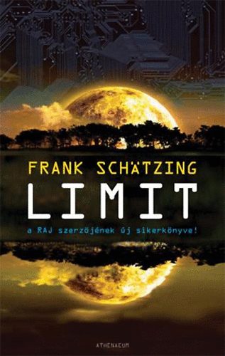 Frank Schätzing: Limit I-II.