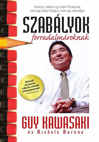 Guy Kawasaki: Szabályok forradalmároknak