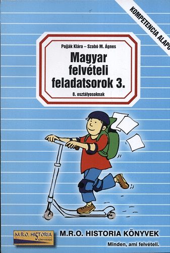 Pojják Klára; Szabó M. Ágnes: Magyar felvételi feladatsorok 3.