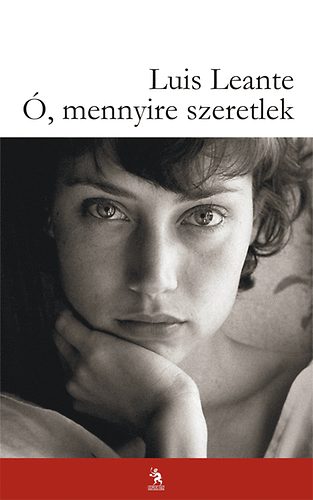 Luis Leante: Ó, mennyire szeretlek