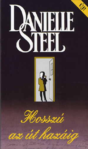 Danielle Steel: Hosszú az út hazáig
