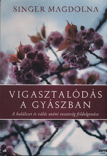 Singer Magdolna: Vigasztalódás a gyászban